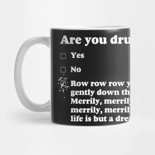 are you drunk? Mug